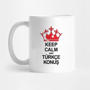 Keep Calm And Türkçe Konuş (Türkiye) Mug